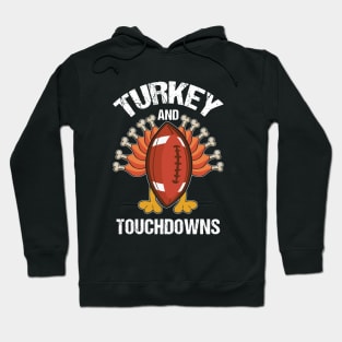 Turkey And Touchdowns Football Turkey Hoodie